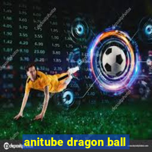 anitube dragon ball